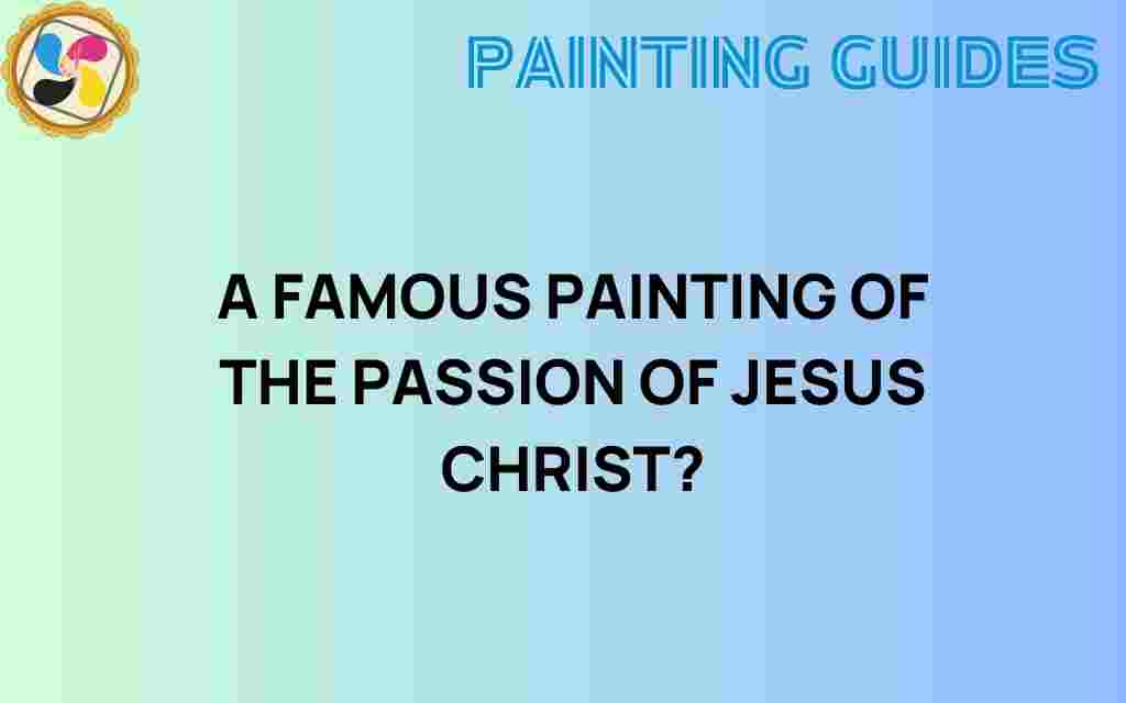unveiling-famous-painting-passion-jesus-christ