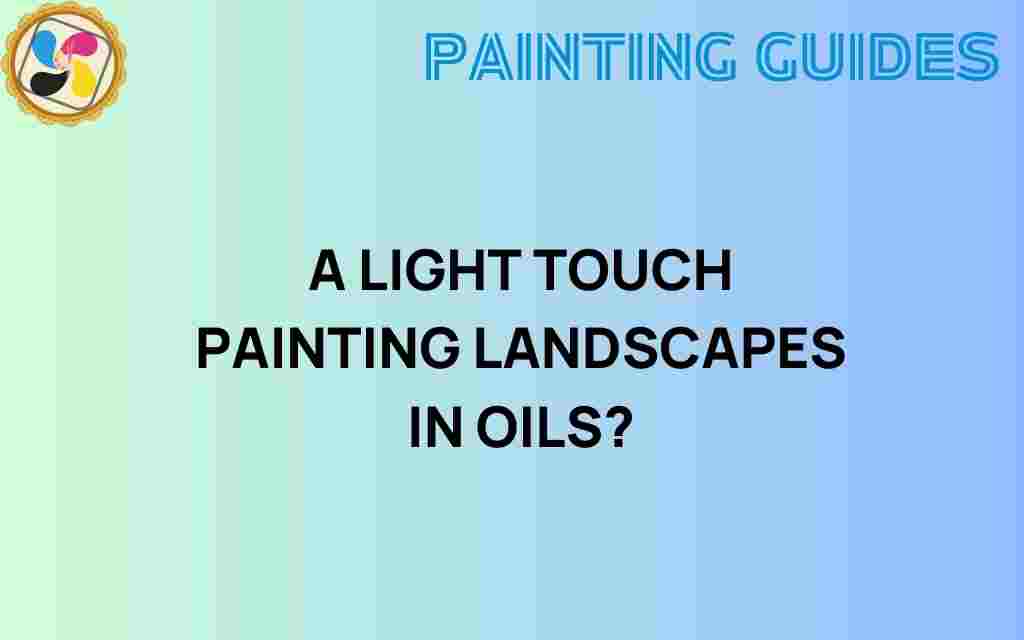light-touch-landscape-painting-oils