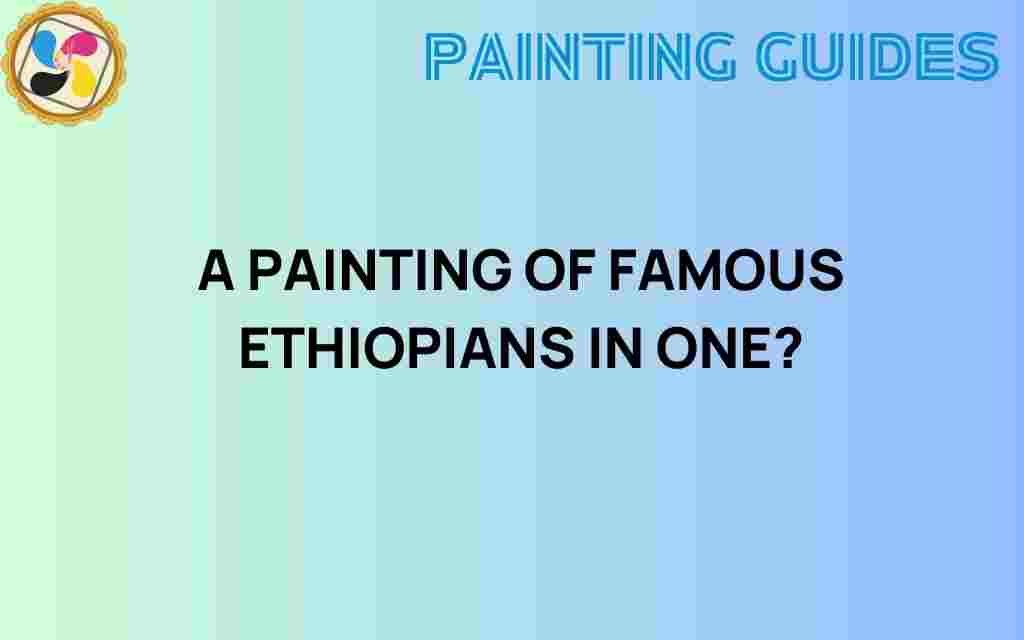captivating-painting-of-famous-ethiopians