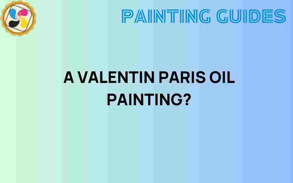 valentin-paris-oil-painting