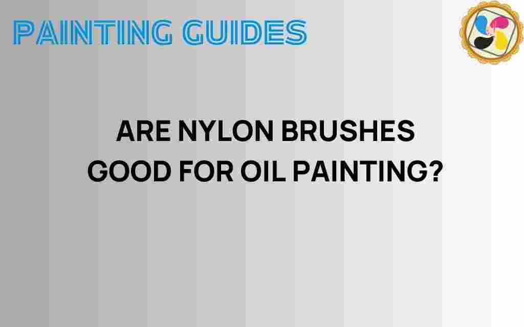 are-nylon-brushes-oil-painting