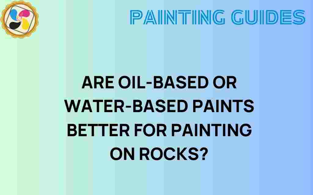 oil-based-vs-water-based-paints-rock-art