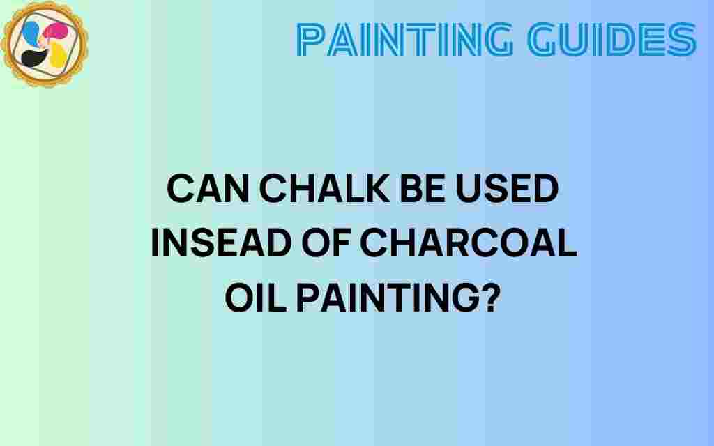 can-chalk-replace-charcoal-oil-painting