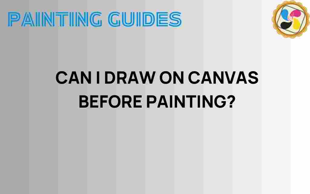 can-i-draw-on-canvas-before-painting