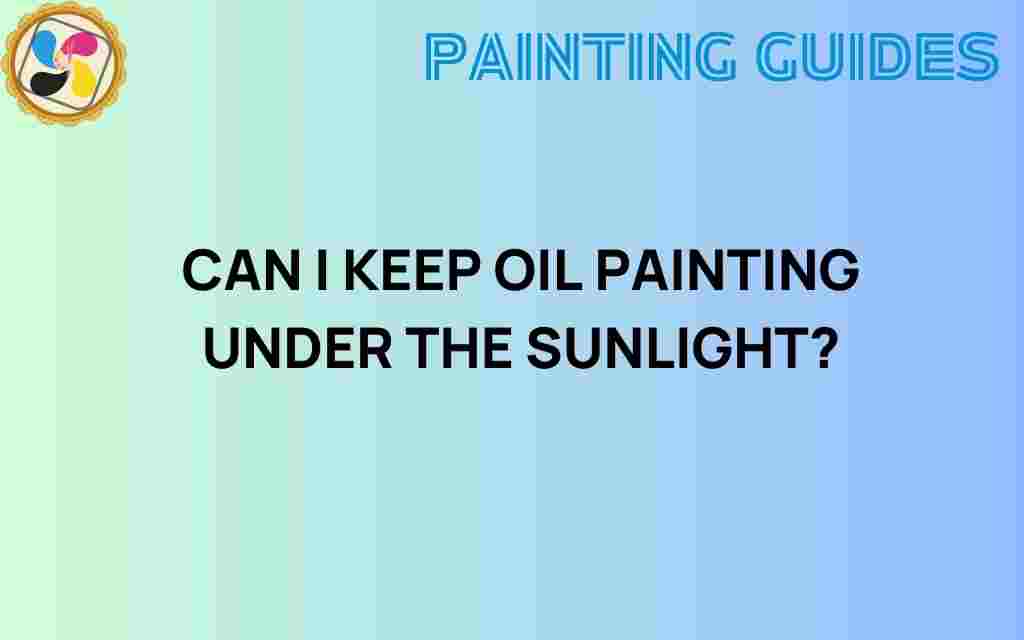 can-i-keep-oil-painting-under-sunlight