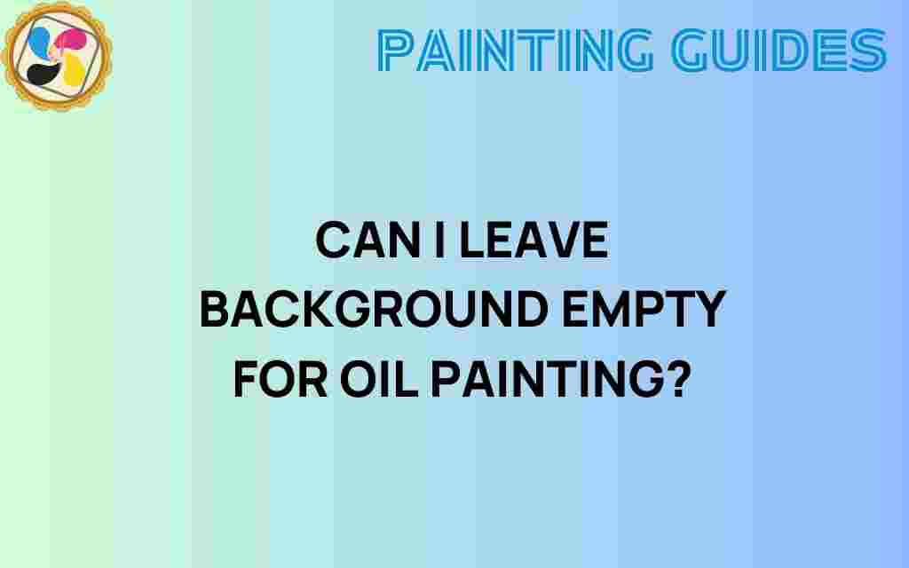 can-i-leave-background-empty-for-oil-painting