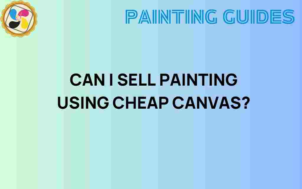sell-paintings-using-cheap-canvas