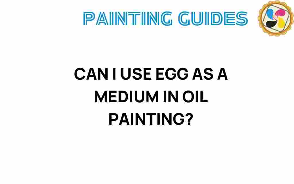 can-i-use-egg-as-medium-in-oil-painting