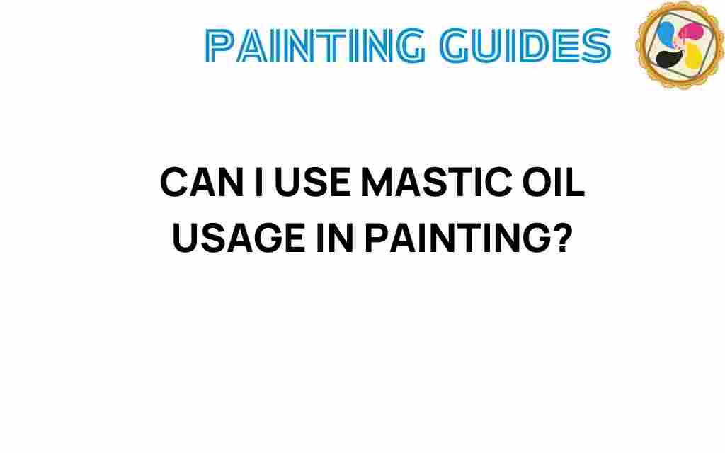 can-i-use-mastic-oil-in-painting
