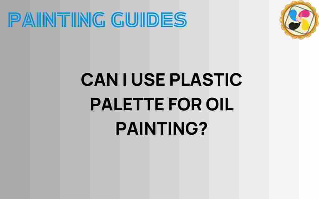 can-i-use-plastic-palette-for-oil-painting