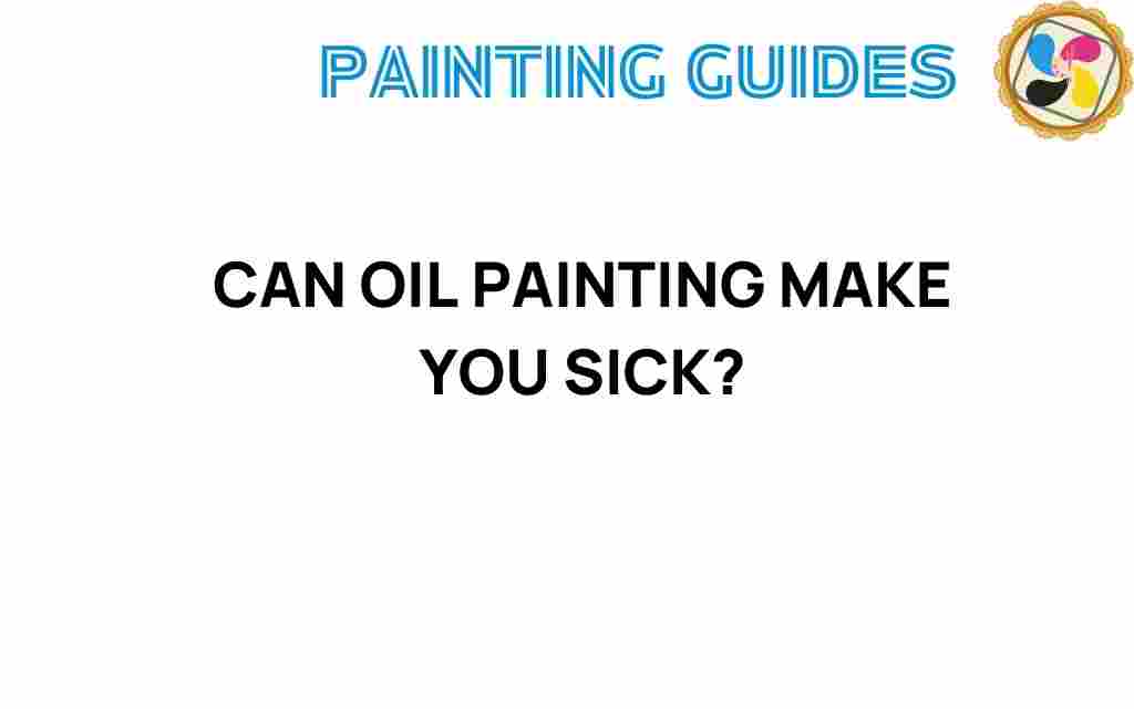 can-oil-painting-make-you-sick