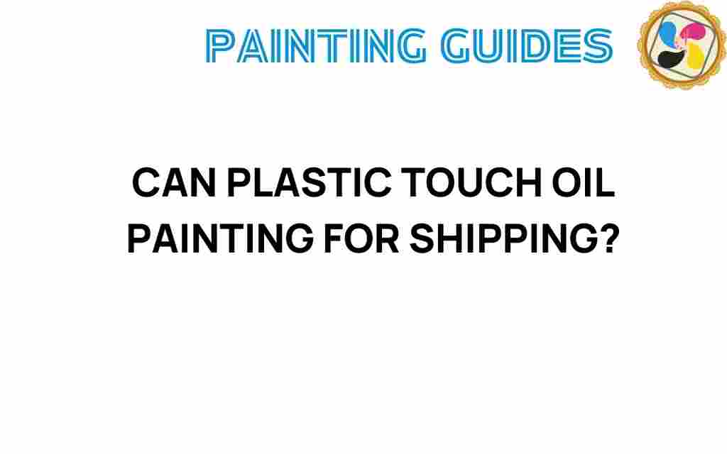can-plastic-touch-oil-painting-shipping