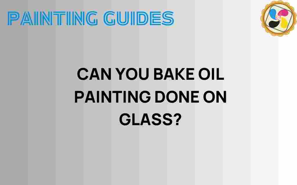 can-you-bake-oil-painting-done-on-glass