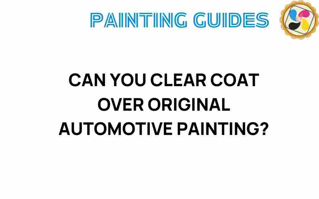 can-you-clear-coat-over-original-automotive-painting