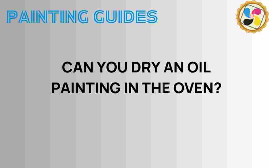 can-you-dry-an-oil-painting-in-the-oven