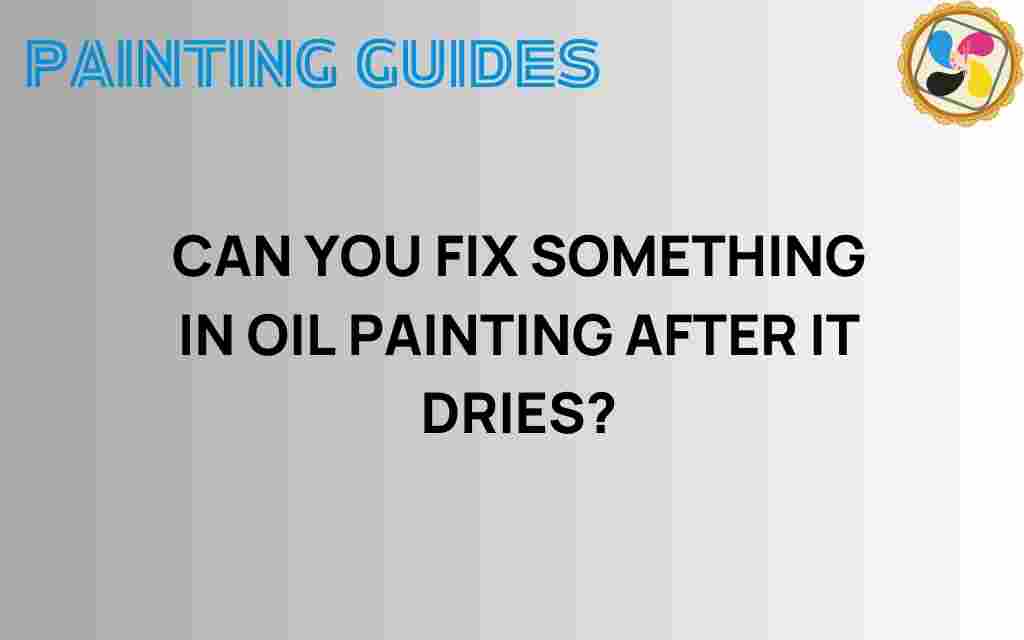 can-you-fix-something-in-oil-painting-after-it-dries