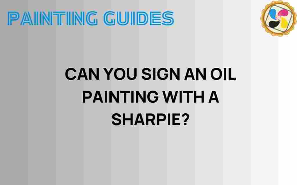 can-you-sign-an-oil-painting-with-a-sharpie