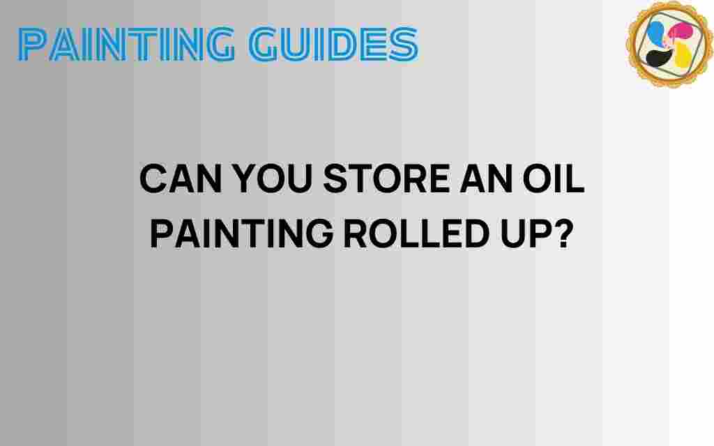 can-you-store-an-oil-painting-rolled-up