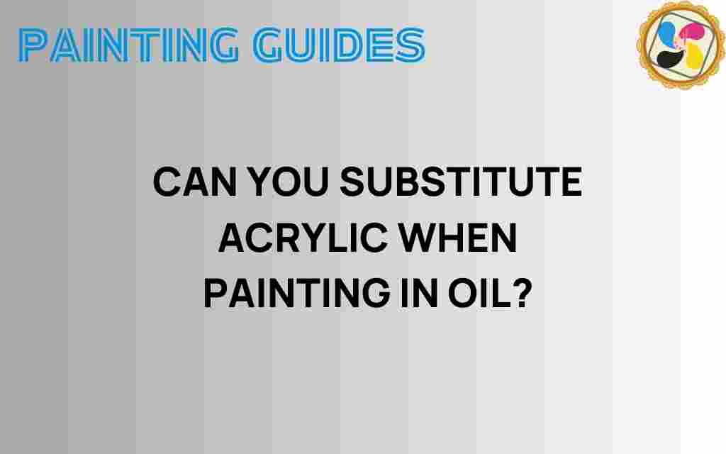 can-you-substitute-acrylic-for-oil-paint