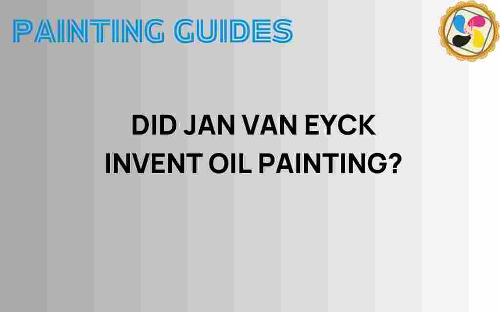 did-jan-van-eyck-invent-oil-painting
