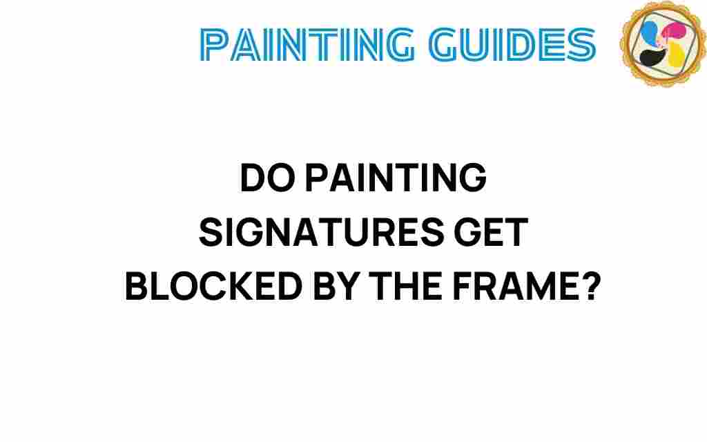 do-painting-signatures-get-blocked-by-frame