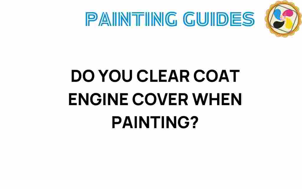 clear-coat-engine-cover-painting