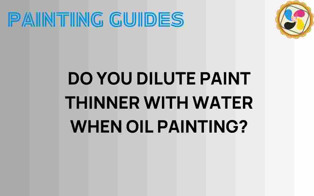 dilute-paint-thinner-water-oil-painting