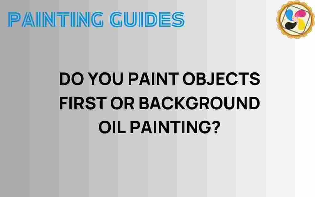 do-you-paint-objects-first-or-background