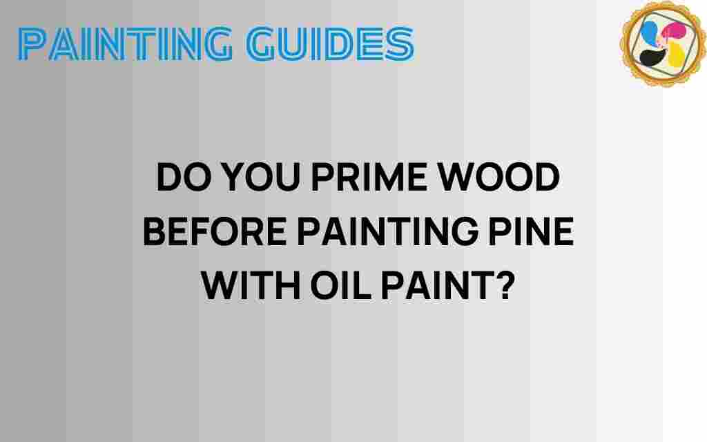 do-you-prime-wood-before-painting-pine-oil-paint