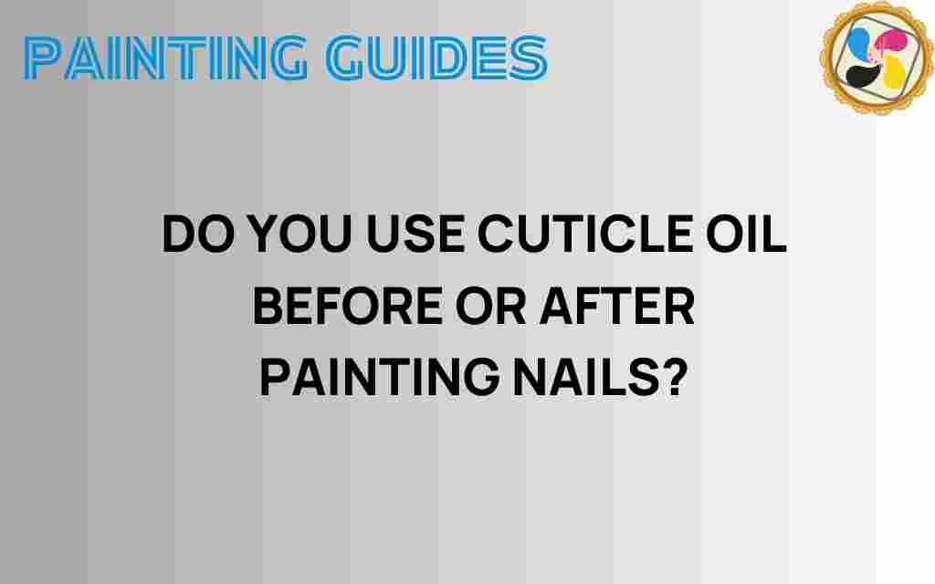 cuticle-oil-before-or-after-painting-nails