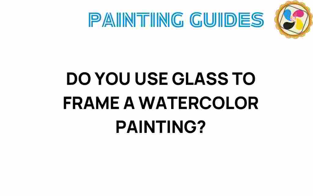 do-you-use-glass-to-frame-watercolor-painting