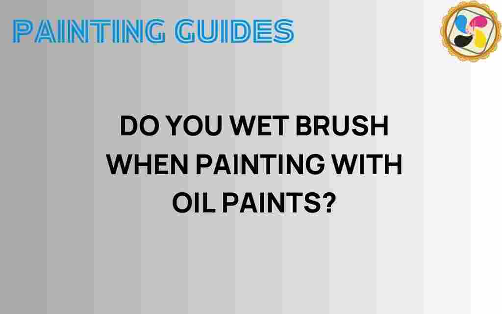 do-you-wet-brush-oil-paints