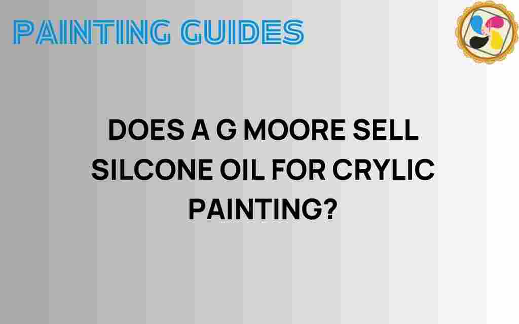 does-a-g-moore-sell-silicone-oil