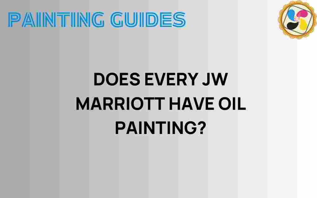 does-every-jw-marriott-have-oil-painting