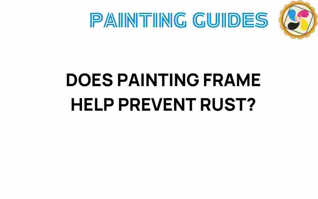 does-painting-frame-help-prevent-rust
