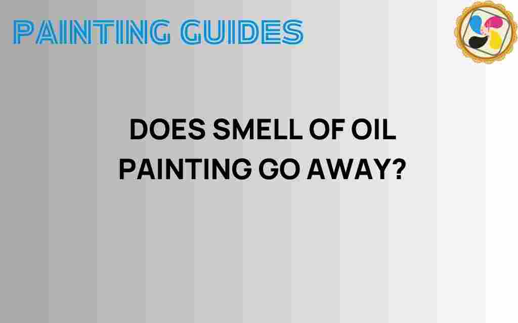 does-smell-of-oil-painting-fade