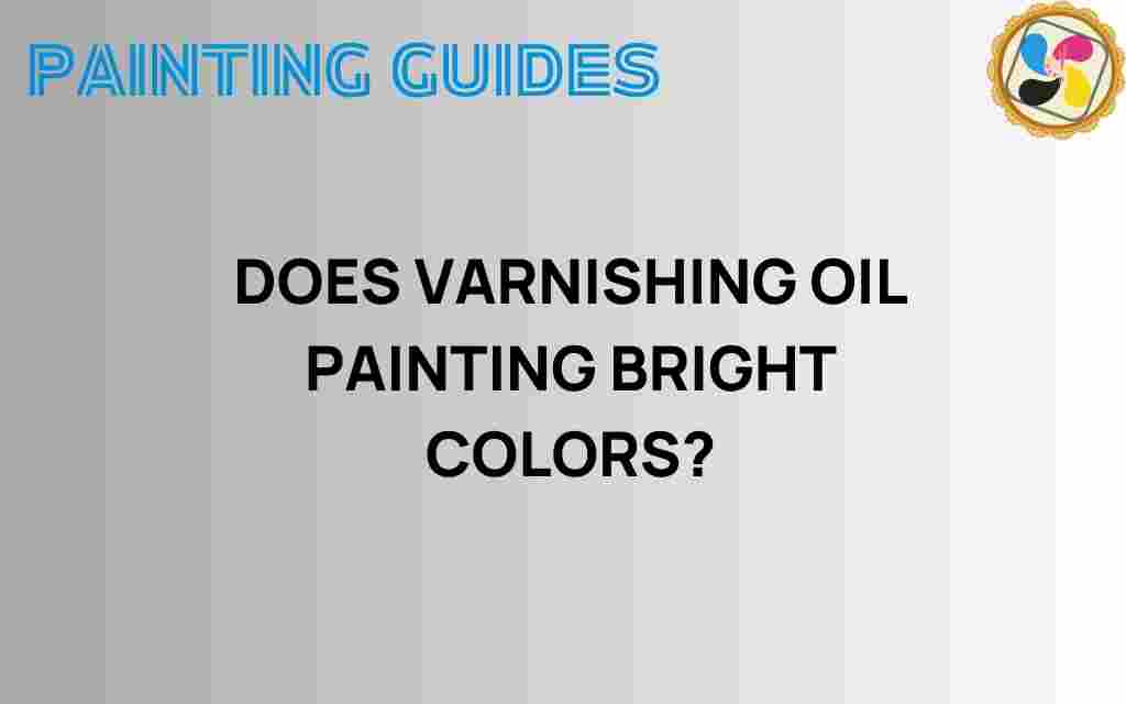 does-varnishing-oil-paintings-enhance-colors