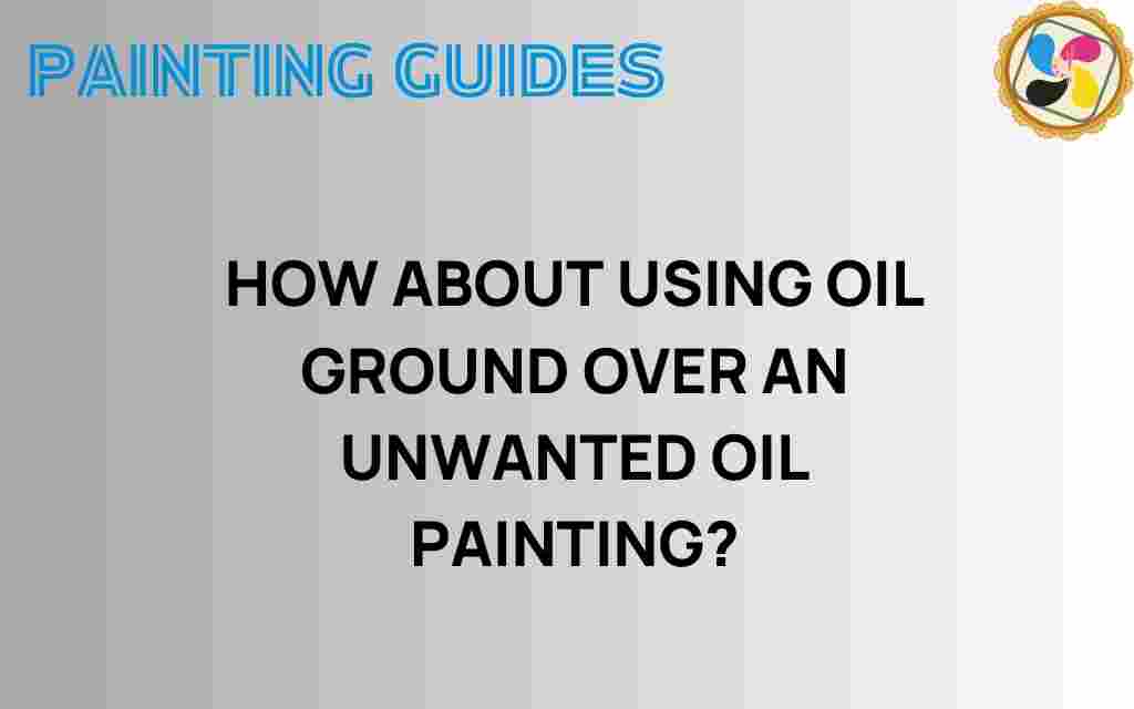 using-oil-ground-unwanted-oil-painting