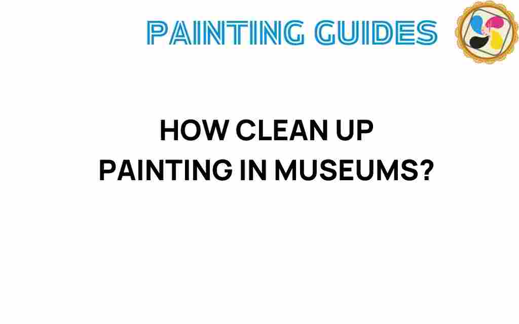 how-clean-up-paintings-in-museums