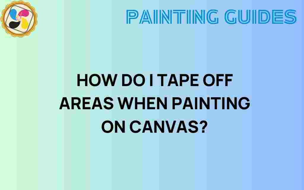 taping-off-areas-painting-canvas