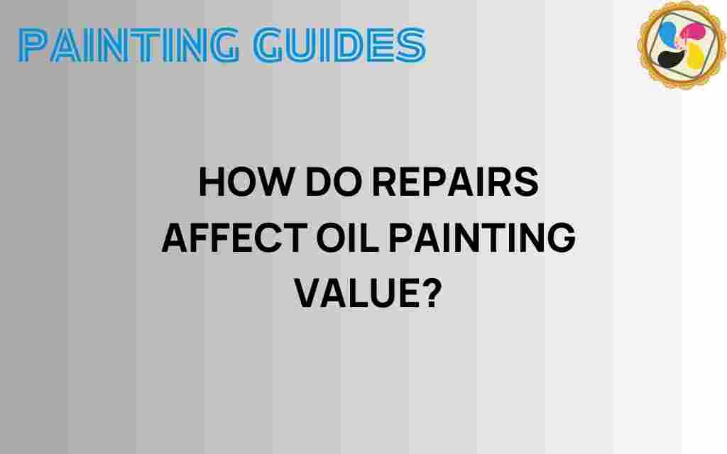 how-repairs-affect-oil-painting-value