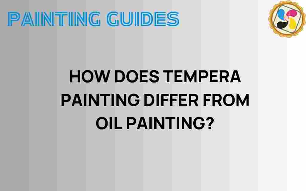 how-does-tempera-painting-differ-from-oil-painting