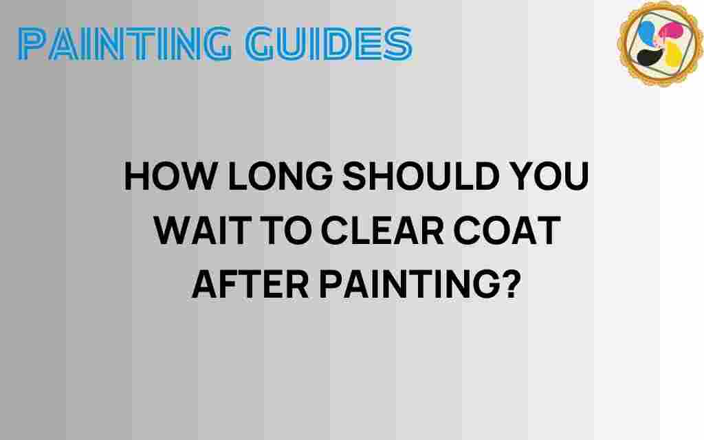 how-long-to-wait-clear-coat-painting