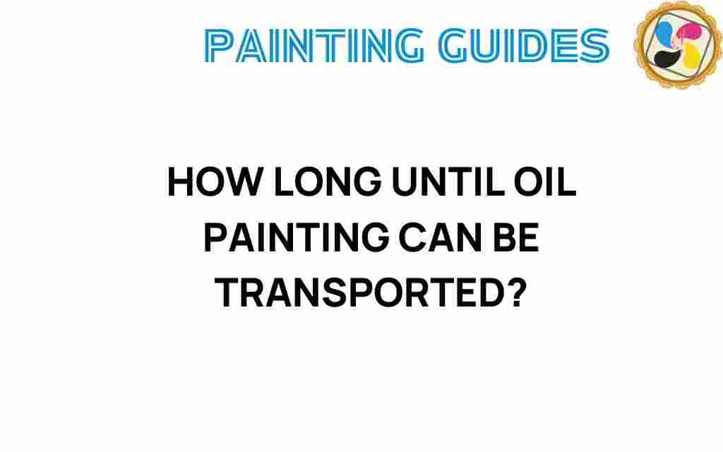 how-long-until-oil-painting-can-be-transported