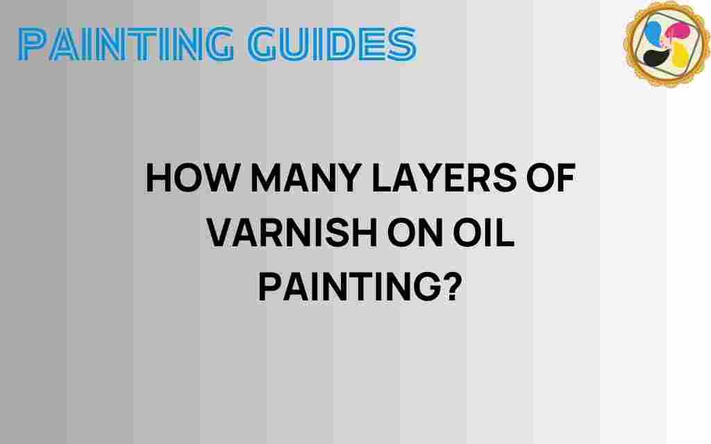 how-many-layers-of-varnish-on-oil-painting