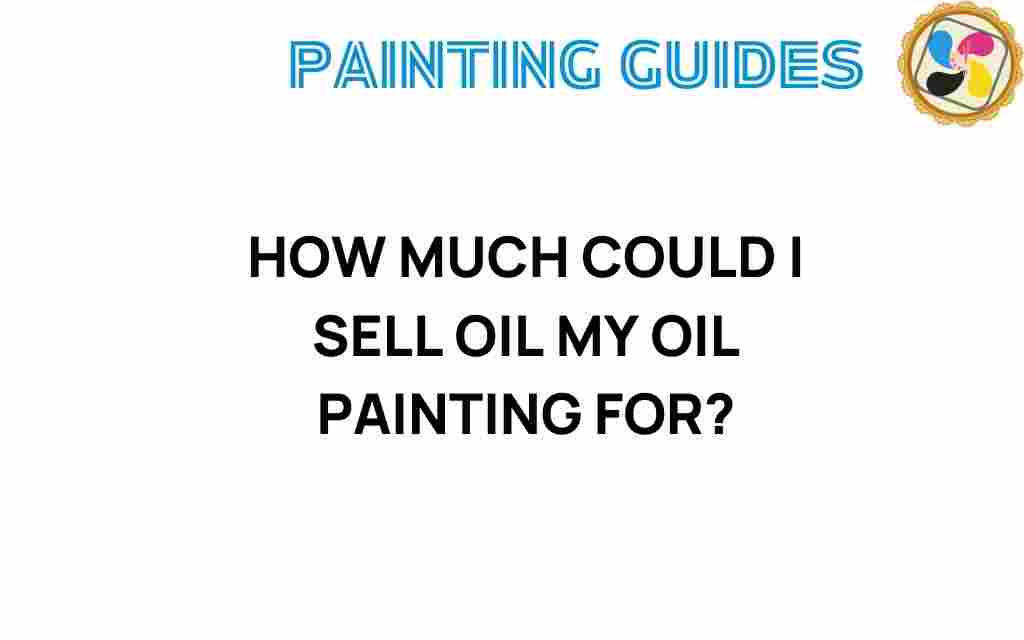 how-much-could-i-sell-my-oil-painting-for
