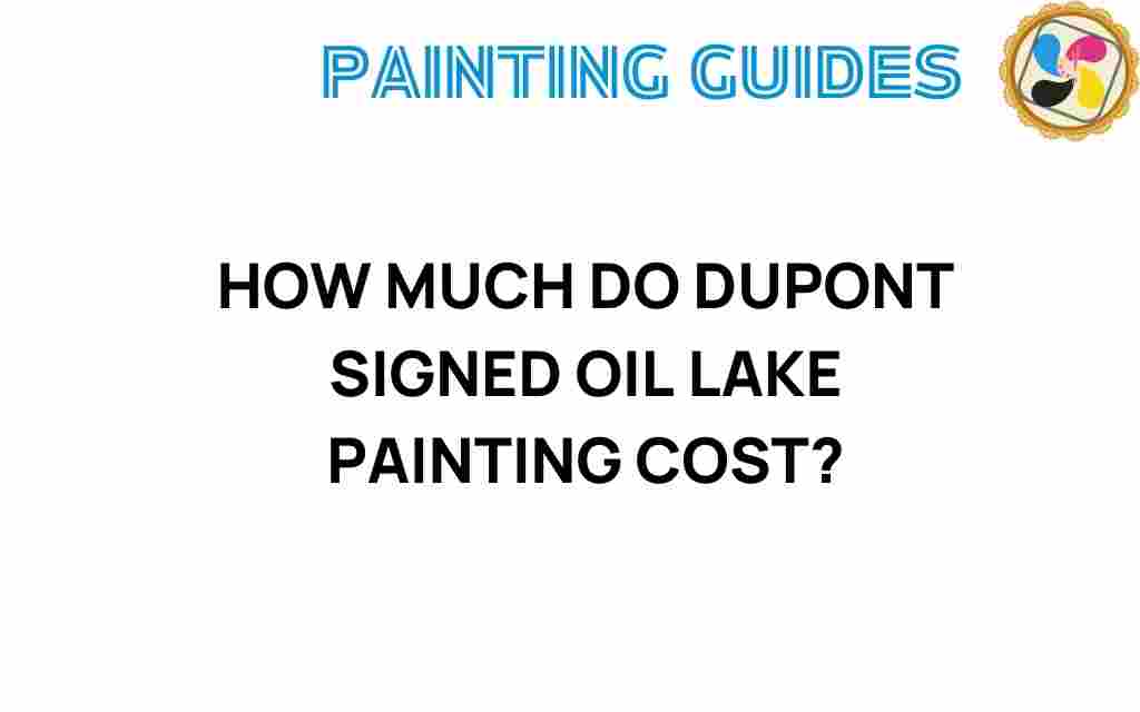 dupont-signed-oil-lake-painting-cost