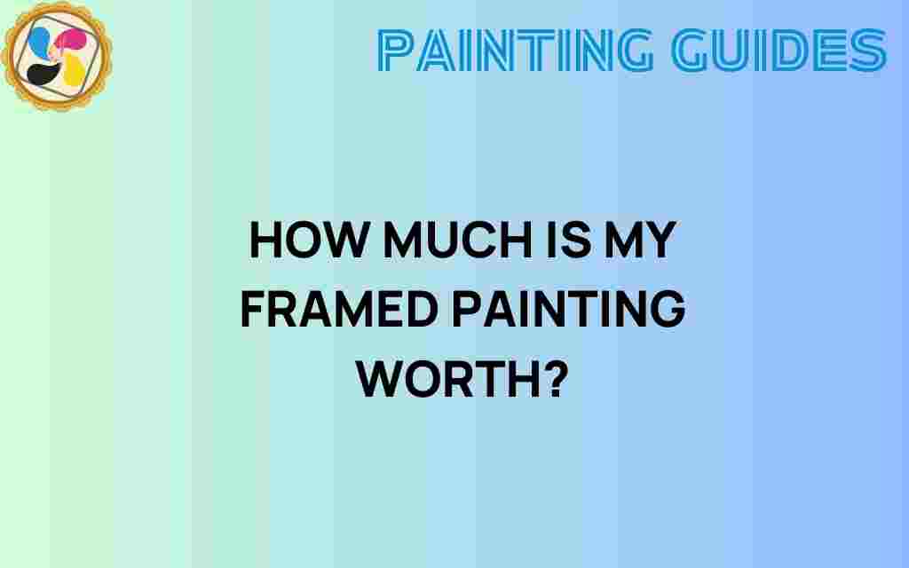 how-much-is-my-framed-painting-worth