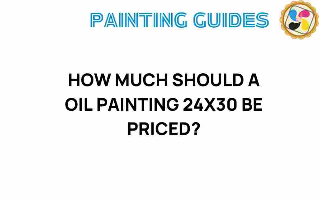 how-much-should-a-oil-painting-24x30-be-priced