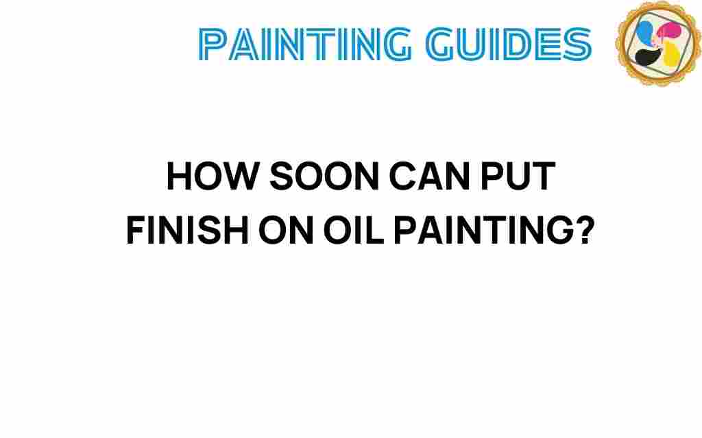 how-soon-finish-oil-painting